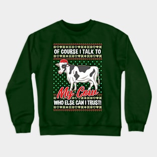 Christmas Cow Country Life Farm Humor Crewneck Sweatshirt